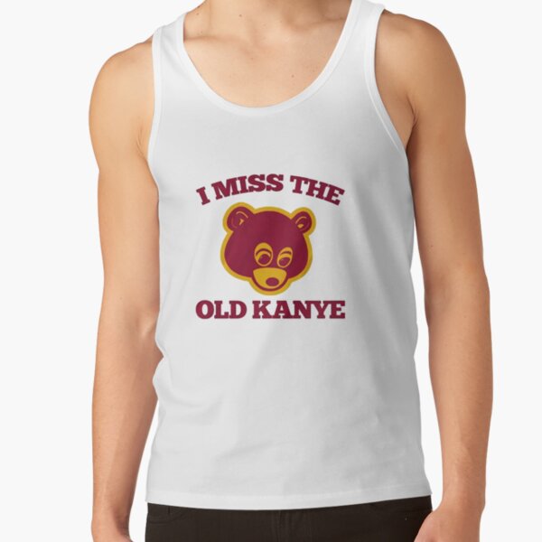 I Miss The Old Kanye College Dropout Bear Tank Top