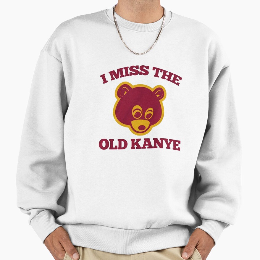 I Miss The Old Kanye College Dropout Bear Sweatshirt
