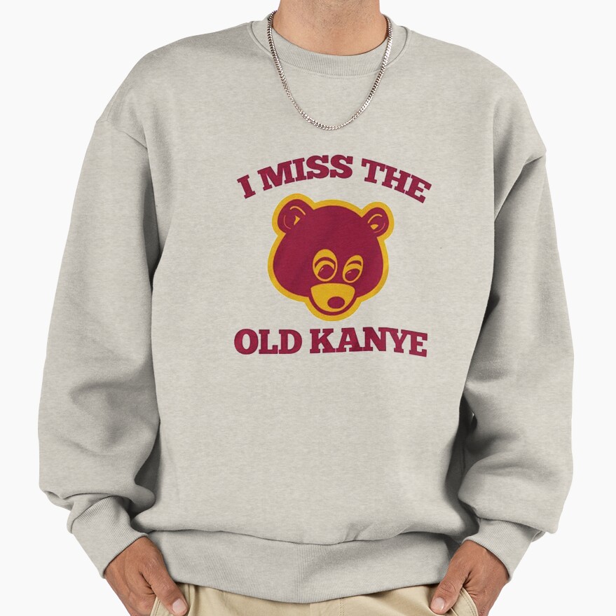I Miss The Old Kanye College Dropout Bear Sweatshirt - Image 3
